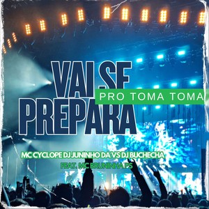 VAI SE PREPARA PRO TOMA TOMA (Explicit)