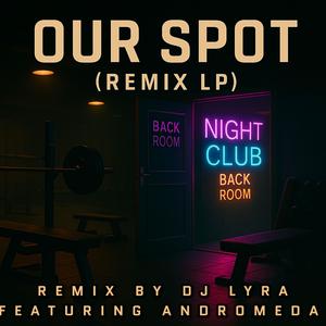 Our spot (feat. DJ Andromeda|Big Room Version)