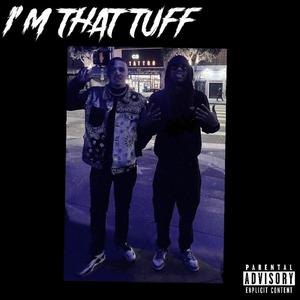 IM THAT TUFF (feat. Ratcheeto) [Explicit]