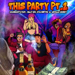 This Party, Pt. 2 (feat. Billy Bee, KVLI NOFVCE & Jayelle Causey) [Radio Edit]