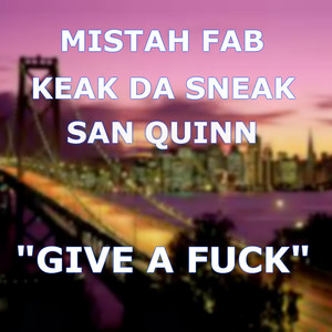 Give a **** (feat. Mistah Fab)