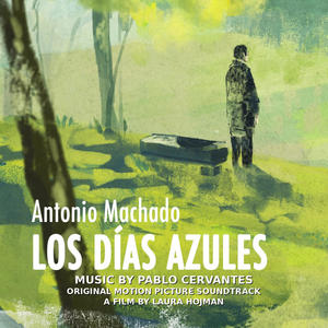 ANTONIO MACHADO: LOS DIAS AZULES (Original Motion Picture Soundtrack)