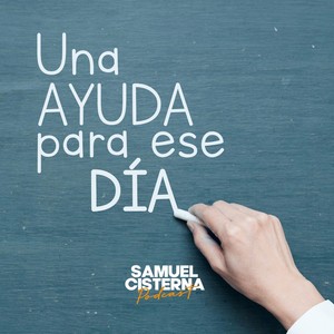 Una ayuda para ese día - Podcast