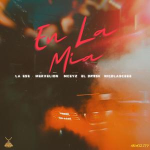 En La Mia (feat. Merxelion, EL DRESK, mceyz oficial & Nicolasc)