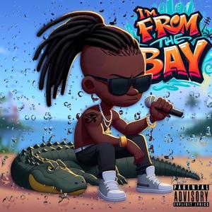 Im From the Bay (Explicit)