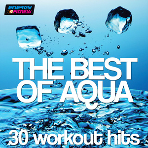 THE BEST OF AQUA 30 WORKOUT HITS