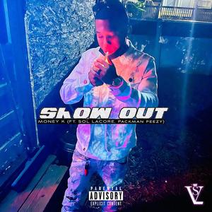 Show Out (feat. Money K & Packman Peezy) [Explicit]