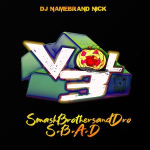 Smash Brothers and Dro (S.B.A.D Vol3) [Explicit]