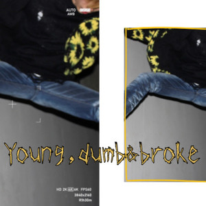 Young, dumb&broke (Explicit)