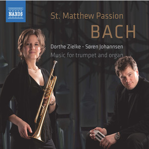 Bach, J.S.: St. Matthew Passion (Arr. for Trumpet, Organ, Flute, Oboe and Violin) [Excerpts] [Zielke, Johannsen, Miilmann, P.G. Nielsen, J.S. Hansen]