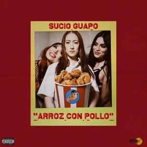 Arroz Con Pollo (Explicit)