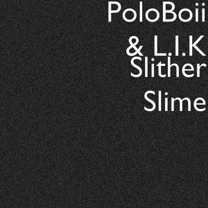 Slither Slime (Explicit)