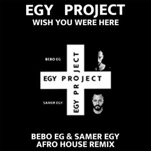 Wish You Were Here Afro House