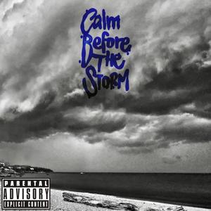 Calm Before The Storm (Explicit)