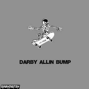 Darby Allin Bump(feat. Tom Vayne)