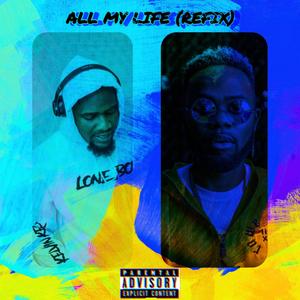 All My Life (Lone Boy Refix) (feat. Devvon Terrell) [Explicit]