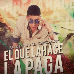 El Que la Hace la Paga