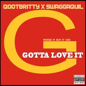 Gotta Love It (feat. Swaggaquil) (Explicit)