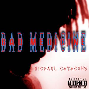 BAD MEDICINE (Explicit)