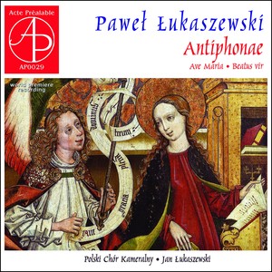 Paweł Łukaszewski: Antiphonae