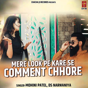 Mere Look Pe Kare Se Comment Chhore