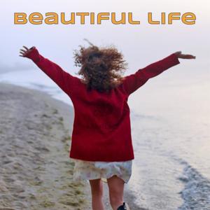 Beautiful Life