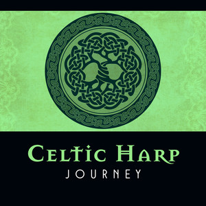 Celtic Harp Journey: Irish Soundscape, Meditation over the Hills, Harmony