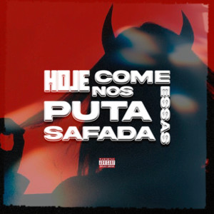 HOJE NÓS COME ESSAS PUTA SAFADA (Explicit)