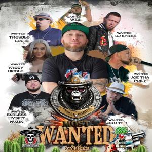 Most Wanted (Vanilla Gorilla Cypher I) (feat. Trouble Loc, Yazzy Nicole, Dj Spree, Dru Tzu, Endless Mysfit-Muzik, Joe ThaPoet & Wes|Explicit)