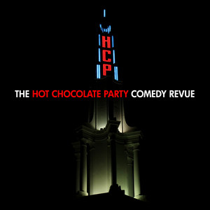 The Hot Chocolate Party Comedy Revue