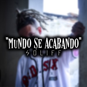 Mundo Se Acabando (Explicit)