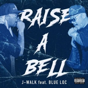 RAISE A BELL (feat. BLUE LOC) (Explicit)