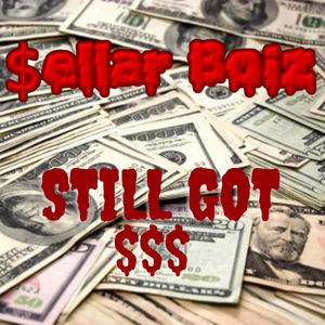 Still Got $$$ (feat. Scooty Woop) [Explicit]