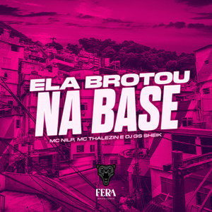 Ela Brotou na Base (Explicit)