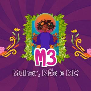 M3: Mulher, Mãe & Mc (Explicit)