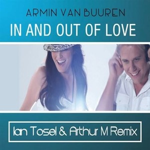 In And Out Of Love (Ian Tosel & Arthur M Remix)