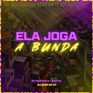 Ela Joga a Bunda (Explicit)