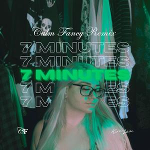 7 Minutes (calm fancy Remix)