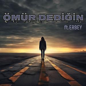 Ömür Dediğin (feat. Erbey)