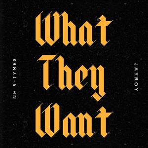 What They Want (Explicit)