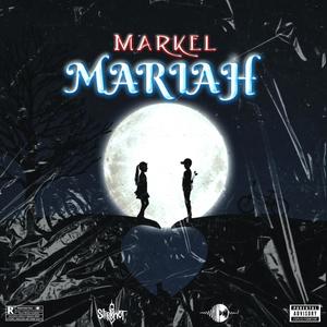 Mariah (feat. RTR MARKEL) [Explicit]