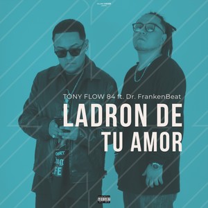 Ladron de tu amor (feat. Dr. Frankenbeat) [Explicit]