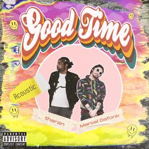 GOOD TIME (feat. tharan) [Acoustic Version] [Explicit]