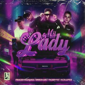 My Lady (feat. Ficser Rz, Mc Bloper & Dreck Lee) (Explicit)