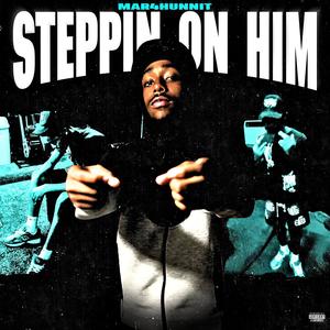 Steppin On Him (Explicit)