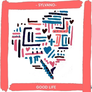 SYLVANO - Good Life (Radio Edit)