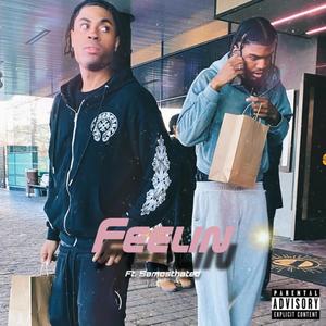feelin (feat. Samosthated) (Explicit)