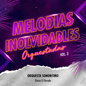 Melodias Inolvidables Orquestadas, Vol. 3