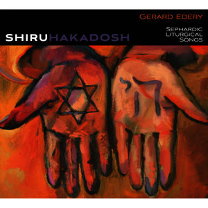 Shiru Hakadosh: Sephardic Liturgical Songs