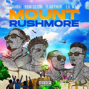 Mount Rushmore (feat. BBM Deion, Lil Mac & T Arthur) [Explicit]